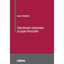 Türk Rekabet Hukukunda Uzlaşma Prosedürü - Atahan Yalçınkaya - On İki Levha Yayınları