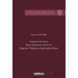Vergi İncelemesine İbraz Edilmeyen Defter ve Belgelerin Yargılama Aşamasında İbrazı