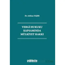 Vergi Hukuku Kapsamında Mülkiyet Hakkı - Aslıhan Taşer - On İki Levha Yayınları