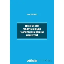 Tekne ve Yük Sigortalarında Sigortacının Kanuni Halefiyeti - Burak Sertkaya - On İki Levha Yayınları