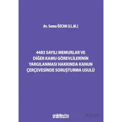 4483 Sayılı Memurlar ve Diğer Kamu Görevlilerinin Yargılanması Hakkında Kanun Çerçevesinde Soruşturm