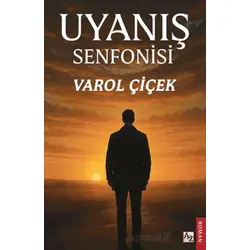 Uyanış Senfonisi - Varol Çiçek - Az Kitap