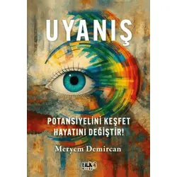 Uyanış – Potansiyelini Keşfet, Hayatını Değiştir! - Meryem Demircan - Tilki Kitap