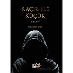 Kaçık ile Küçük – Kıyamet - Alpaslan Erol - Tilki Kitap