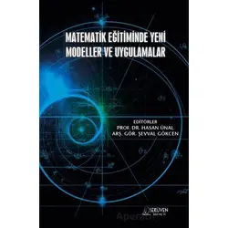 Matematik Eğitiminde Yeni Modeller ve Uygulamalar - Şevval Gökcen - Serüven Yayınevi