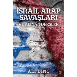 İsrail Arap Savaşları ve Alınan Dersler - Ali Dinç - Cinius Yayınları