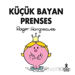 Küçük Bayan Prenses - Roger Hargreaves - Doğan Çocuk