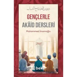 Gençlerle Akaid Dersleri - Muhammed İmamoğlu - Beka Yayınları