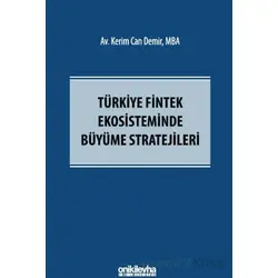 Türkiye Fintek Ekosisteminde Büyüme Stratejileri - Kerim Can Demir - On İki Levha Yayınları