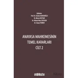 Anayasa Mahkemesinin Temel Kararları Cilt 2 - Osman Korkut Kanadoğlu - On İki Levha Yayınları