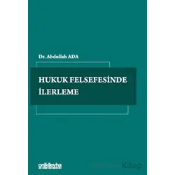 Hukuk Felsefesinde İlerleme - Abdullah Ada - On İki Levha Yayınları