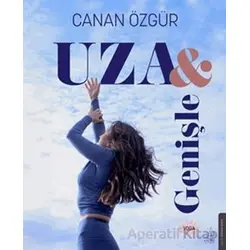 Uza ve Genişle - Canan Özgür - Destek Yayınları