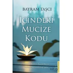 İçindeki Mucize Kodu - Bayram Taşcı - Destek Yayınları