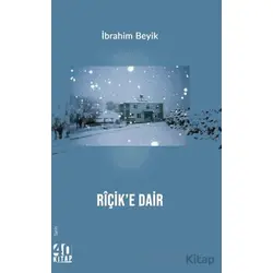 Riçik’e Dair - İbrahim Beyik - 40 Kitap