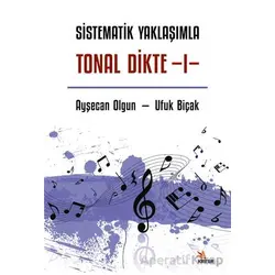Sistematik Yaklaşımla Tonal Dikte - I - Ufuk Biçak - Kriter Yayınları