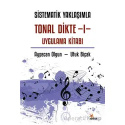 Sistematik Yaklaşımla Tonal Dikte - I Uygulama Kitabı - Ufuk Biçak - Kriter Yayınları