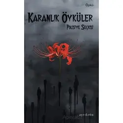 Karanlık Öyküler - Kolektif - Ayrıkotu Yayınları