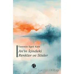 Anın İçindeki Renkler ve Sözler - Yasemin Egeli Kars - Herdem Kitap
