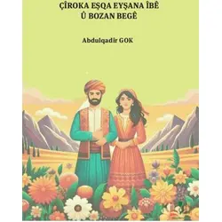 Çiroka Eşqa Eyşana İbê U Bozan Beğe - Abdulqadir Gok - Sidar Yayınları
