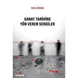 Sanat Tarihine Yön Veren Sergiler - Necla Rüzgar - Ütopya Yayınevi