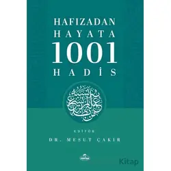 Hafızadan Hayata 1001 Hadis - Kolektif - Ravza Yayınları