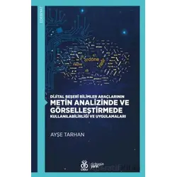 Dijital Beşerî Bilimler Araçlarının Metin Analizinde ve Görselleştirmede Kullanılabilirliği ve Uygul
