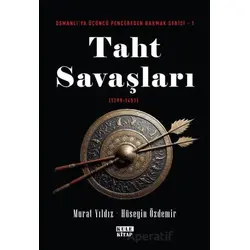 Osmanlıya Üçüncü Pencereden Bakmak 1 - Taht Savaşları (1299-1451) - Murat Yıldız - Kule Kitap