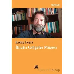 İtirafçı Gölgeler Müzesi - Koray Feyiz - Artshop Yayıncılık