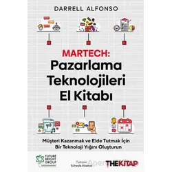 Martech: Pazarlama Teknolojileri El Kitabı - Darrell Alfonso - The Kitap