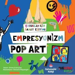 Çocuklar İçin Sanat Eğitimi – Empresyonizm Pop-Art - Emilie Dufresne - The Kitap Çocuk