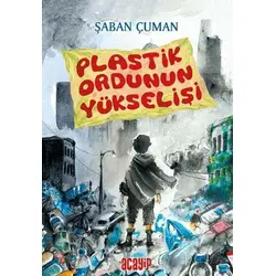 Plastik Ordunun Yükselişi - Şaban Çuman - Acayip Kitaplar