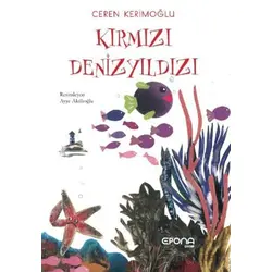 Kırmızı Denizyıldızı - Ceren Kerimoğlu - Epona Kitap