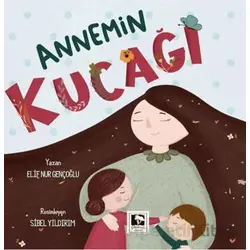 Annemin Kucağı - Elif Nur Gençoğlu - Çınaraltı Yayınları