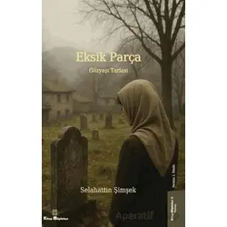 Eksik Parça 2 - Gözyaşı Tarlası - Selahattin Şimşek - Kitap Müptelası Yayınları