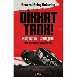 Dikkat Tank! – Achtung Panzer! - Heinz Guderian - Kronik Kitap