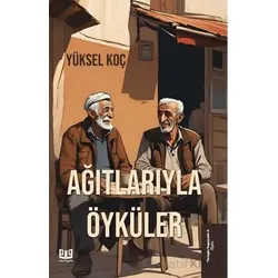 Ağıtlarıyla Öyküler - Yüksel Koç - Vaveyla Yayıncılık