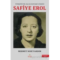 Türkiye’de Açan Ketaki Çiçeği Safiye Erol - Mehmet Nuri Yardım - Akıl Fikir Yayınları