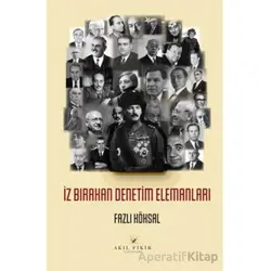 İz Bırakan Denetim Elemanları - Fazlı Köksal - Akıl Fikir Yayınları
