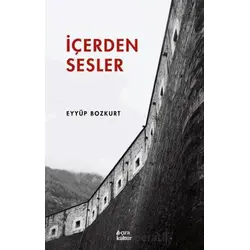 İçerden Sesler - Eyyüp Bozkurt - Çıra Yayınları