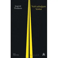 Yolculuğun Sonu - Ingrid Thobois - Kafka Kitap