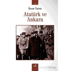 Atatürk ve Ankara - İhsan Turan - İzan Yayıncılık