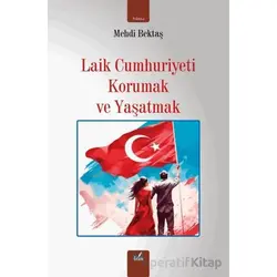 Laik Cumhuriyeti Korumak ve Yaşatmak - Mehdi Bektaş - İzan Yayıncılık