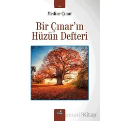 Bir Çınarın Hüzün Defteri - Medine Çınar - İzan Yayıncılık
