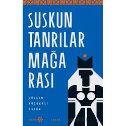 Suskun Tanrılar Mağarası - Gülşen Küçükali Üstün - Yeditepe Yayınevi