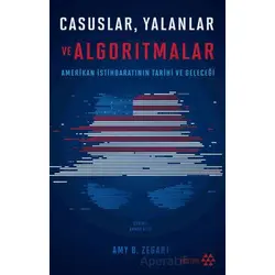 Casuslar Yalanlar ve Algoritmalar - Amy B. Zegart - Yeditepe Yayınevi
