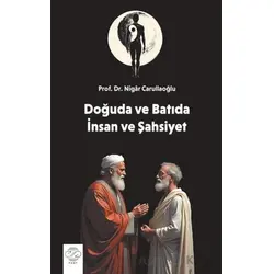 Doğu ve Batıda İnsan ve Şahsiyet - Nigar Carullaoğlu - Post Yayınevi