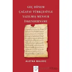 Geç Dönem Çağatay Türkçesiyle Yazılmış Mensur İskendername - Aleyna Malkoç - Post Yayınevi