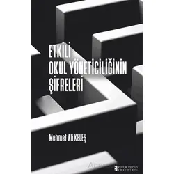 Etkili Okul Yöneticiliğinin Şifreleri - Mehmet Ali Keleş - Kutup Yıldızı Yayınları