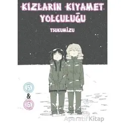 Kızların Kıyamet Yolculuğu Cilt 5 - 6 - Tsukumizu - Komikşeyler Yayıncılık