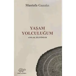 Yaşam Yolculuğum - Mustafa Gazalcı - Ürün Yayınları